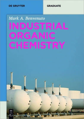 Industrial Organic Chemistry by Benvenuto, Mark Anthony
