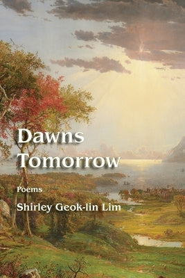 Dawns Tomorrow by Lim, Shirley Geok-Lin