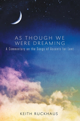 As Though We Were Dreaming by Ruckhaus, Keith
