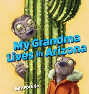 My Grandma Lives in Arizona by Porfirio, Guy