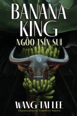Banana King Ng?o Ts?n-suī by Lee, Wang-Tai