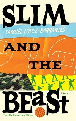 Slim and The Beast: 10th Anniversary Edition by Lopez-Barrantes, SamuÃ©l