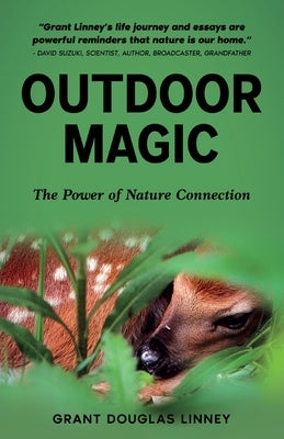 Outdoor Magic: The Power of Nature Connection by Linney, Grant Douglas