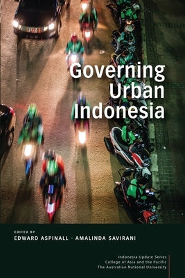 Governing Urban Indonesia by Aspinall, Edward