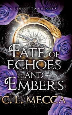 Fate of Echoes and Embers by Mecca, C. L.