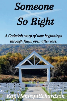 Someone So Right by Henley Richardson, Kay