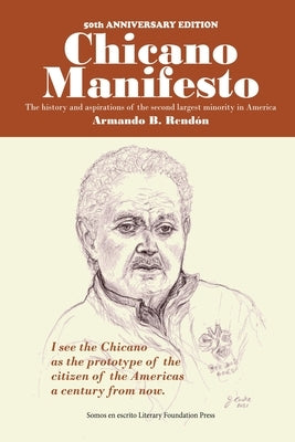 Chicano Manifesto: The history and aspirations of the second largest minority in America by Rendon, Armando B.
