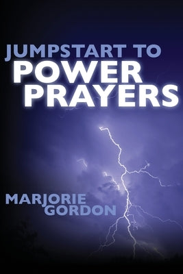 Jumpstart to Power Prayers by Gordon, Marjorie