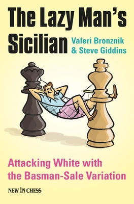 The Lazy Man's Sicilian: Attack and Surprise White by Bronznik, Valeri