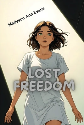 Lost Freedom by Evans, Madyson Ann