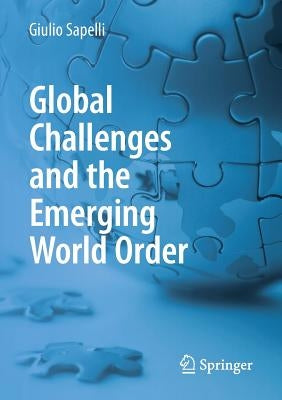 Global Challenges and the Emerging World Order by Sapelli, Giulio