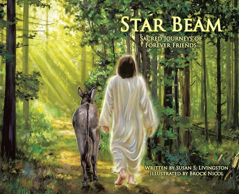 Star Beam: Sacred Journeys of Forever Friends by Livingston, Susan S.