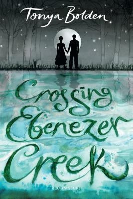 Crossing Ebenezer Creek by Bolden, Tonya