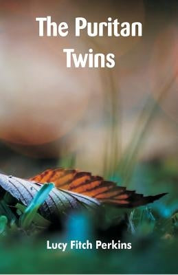 The Puritan Twins by Perkins, Lucy Fitch