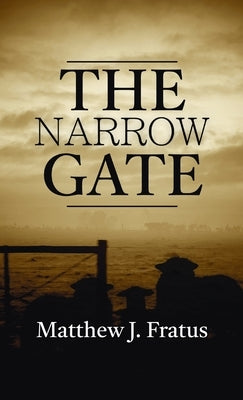 The Narrow Gate by Fratus, Matthew J.