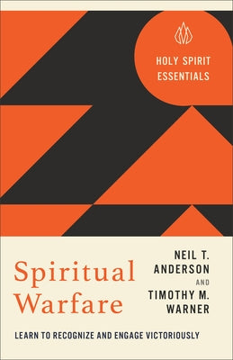 Spiritual Warfare: Learn to Recognize and Engage Victoriously by Anderson, Neil T.