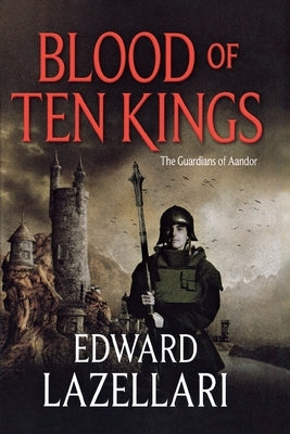 Blood of Ten Kings by Lazellari, Edward