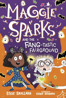 Maggie Sparks and the Fang-Tastic Fairground: Book 6 by Smallman, Steve