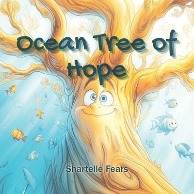 Ocean Tree of Hope by Fears, Shartelle
