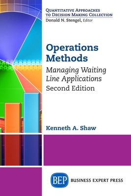 Operations Methods: Managing Waiting Line Applications, Second Edition by Shaw, Kenneth a.