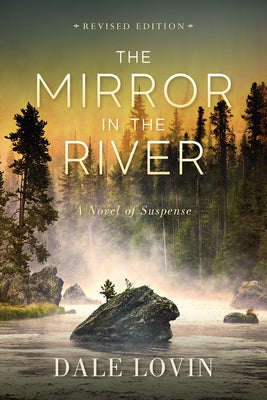 The Mirror in the River: A Novel of Suspense by Lovin, Dale