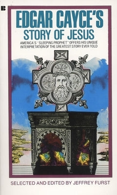 Edgar Cayce's Story of Jesus by Furst, Jeffrey