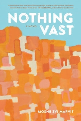 Nothing Vast by Marvit, Moshe Zvi