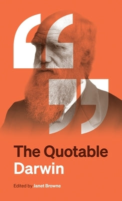 The Quotable Darwin by Browne, Janet