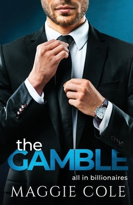 The Gamble: An Billionaire Rockstar Sports Romance by Cole, Maggie