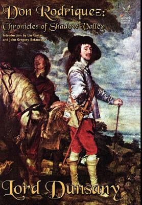 Don Rodriguez, or Chronicles of Shadow Valley by Dunsany, Lord
