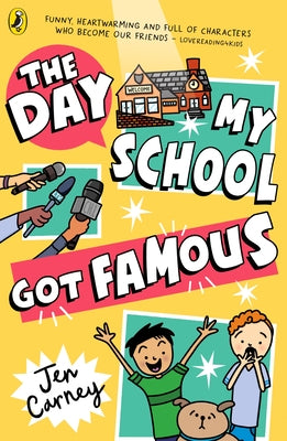 The Day My School Got Famous by Carney, Jen