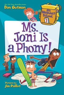 My Weirdest School #7: Ms. Joni Is a Phony! by Paillot, Jim