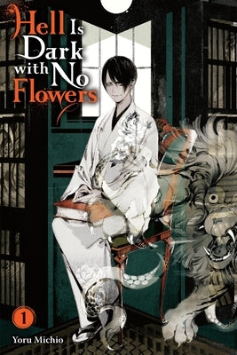 Hell Is Dark with No Flowers, Vol. 1 (Light Novel): Volume 1 by Michio, Yoru