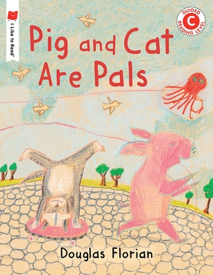 Pig and Cat Are Pals by Florian, Douglas