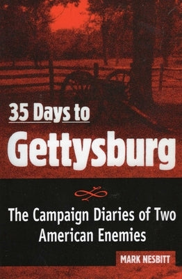 35 Days to Gettysburg by Nesbitt, Mark