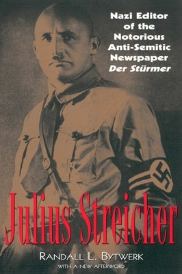 Julius Streicher by Bytwerk, Randall