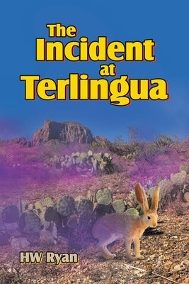 The Incident at Terlingua by Ryan, Hw