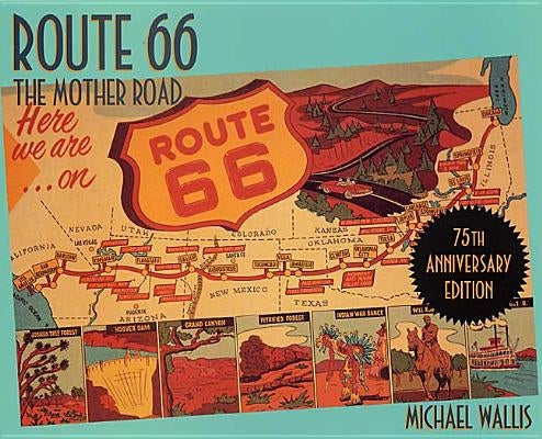 Route 66: The Mother Road by Wallis, Michael