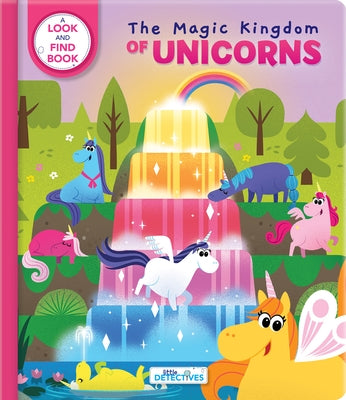 Little Detectives: The Magic Kingdom of Unicorns: A Look-And-Find Book by Legdani, Sanaa