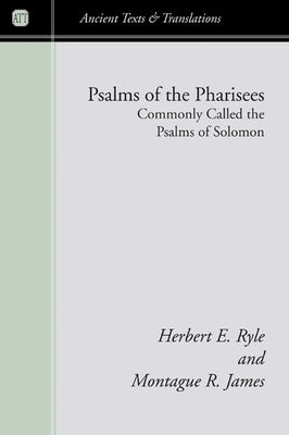 Psalms of the Pharisees, Commonly Called the Psalms of Solomon by Ryle, Herbert Edward