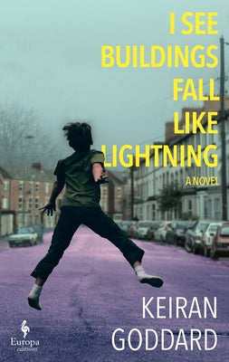 I See Buildings Fall Like Lightning by Goddard, Keiran