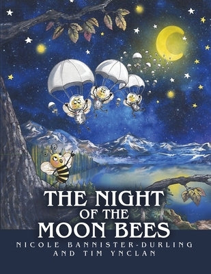 The Night of the Moon Bees by Bannister-Durling, Nicole