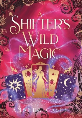 A Shifter's Wild Magic by Casey, Amanda