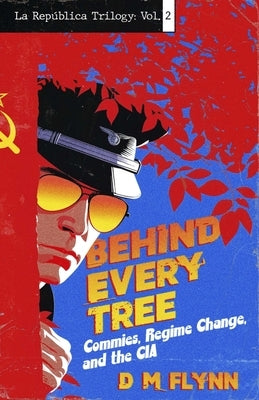 Behind Every Tree by Flynn, D. M.