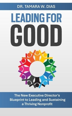 Leading for Good by Dias, Tamara