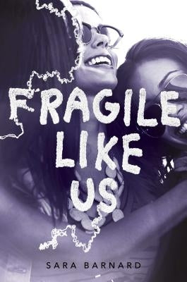 Fragile Like Us by Barnard, Sara