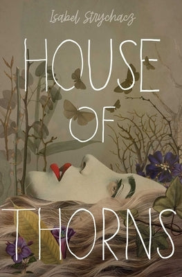 House of Thorns by Strychacz, Isabel