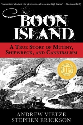 Boon Island: A True Story Of Mutiny, Shipwreck, And Cannibalism by Erickson, Stephen A.
