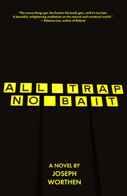 All Trap No Bait by Worthen, Joseph