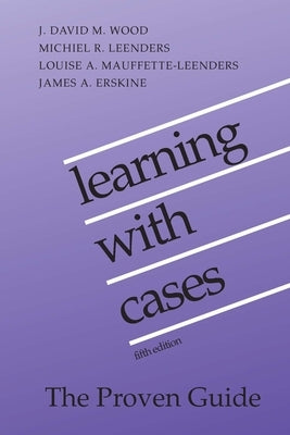 Learning with Cases: Fifth Edition by Wood, J. David M.